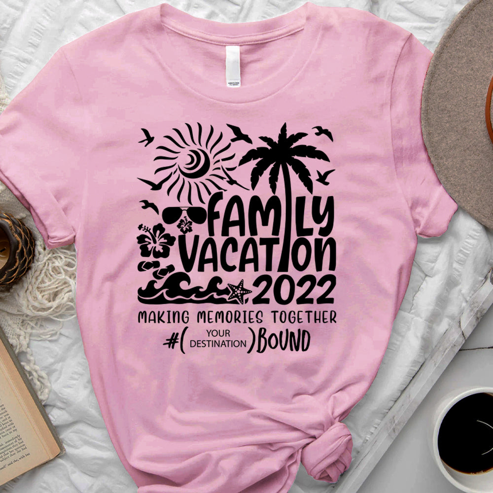 FAMILY VACATION MAKING MEMORIES TOGETHER - Personalized Tshirt