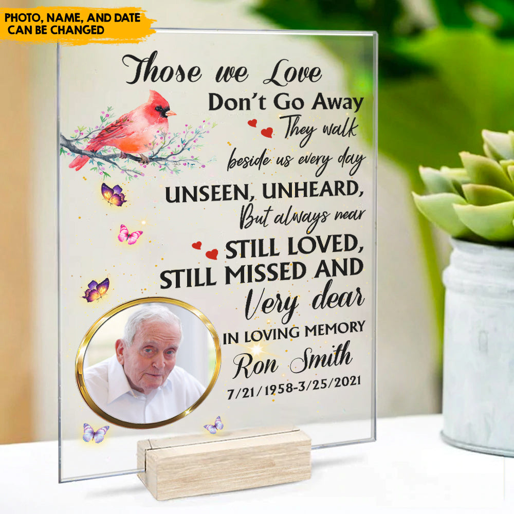 Those We Love Don't Go Away - Personalized Acrylic Plaque