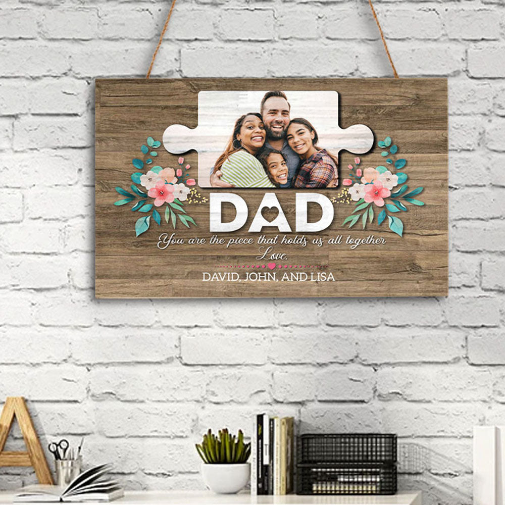 Dad is the piece - Custom Rectangle Wood Sign