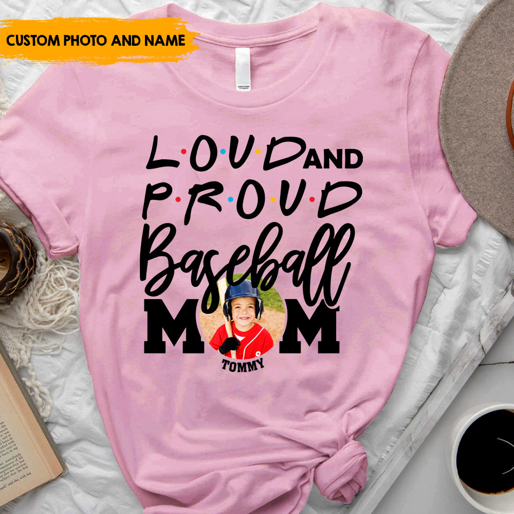 Loud & Proud Baseball Mom - Customized T-Shirt For Baseball Mom