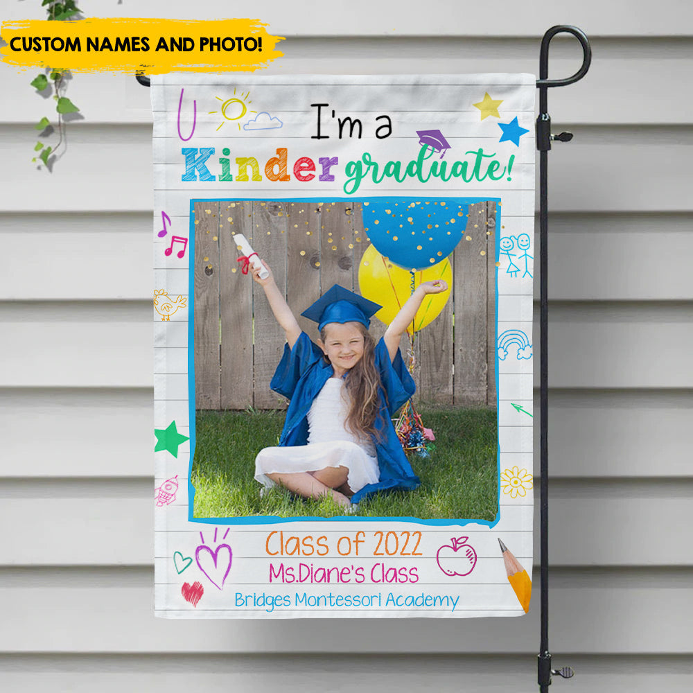 I'm A Kindergarten Graduate - Funny Graduated Customized Garden Flag