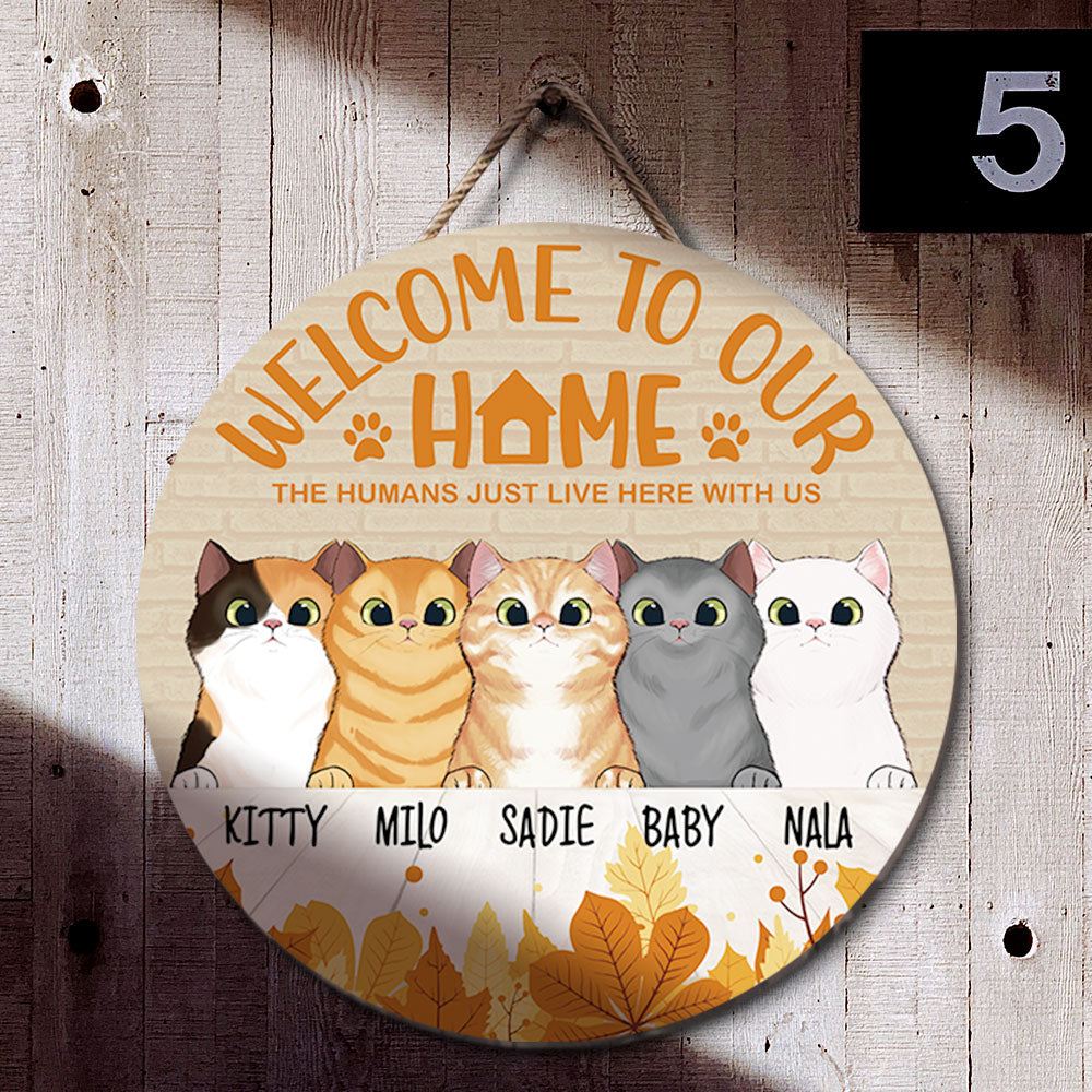 Welcome To Our Home The Humans Just Live With Us- Cat Lovers Door Sign - Jonxifon