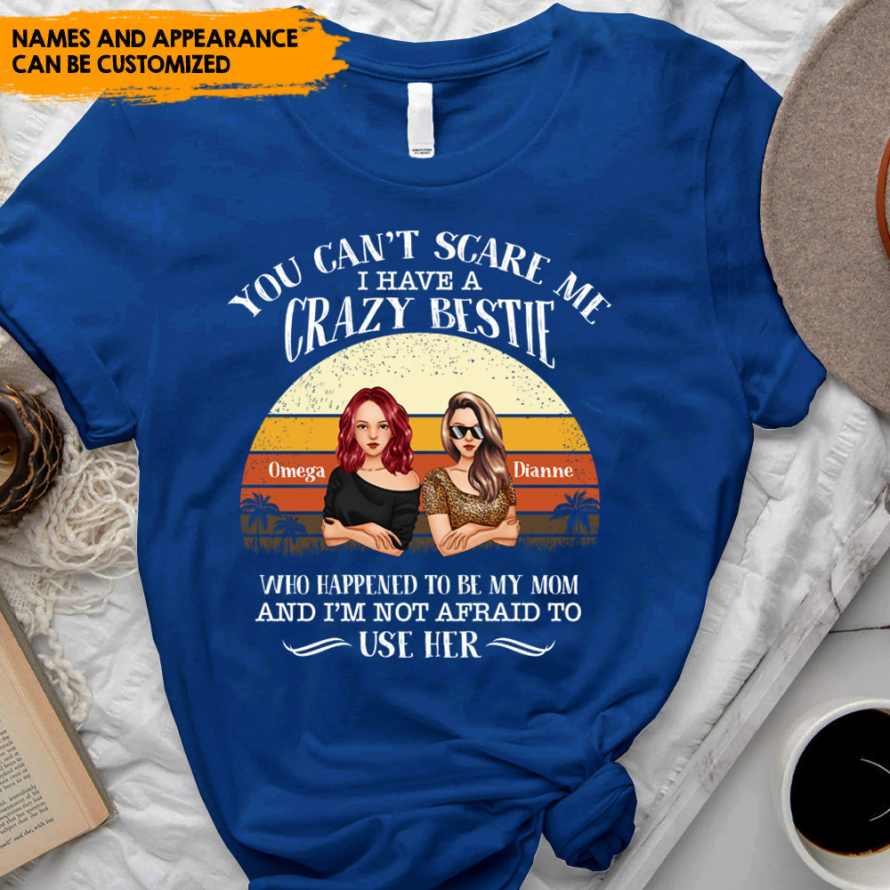 You Can't Scare Me I Have A Crazy Mom - Personalized Mother And Daughter