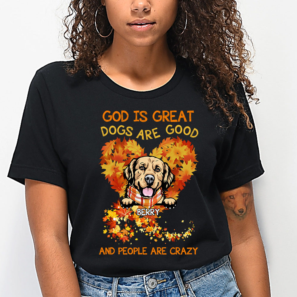 God Is Great Dogs Are Good Fall Vibe T-shirt/ Hoodie CustomCat