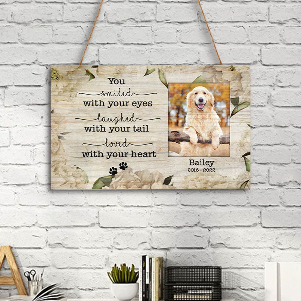 You smiled with your eyes - Custom Rectangle Wood Sign