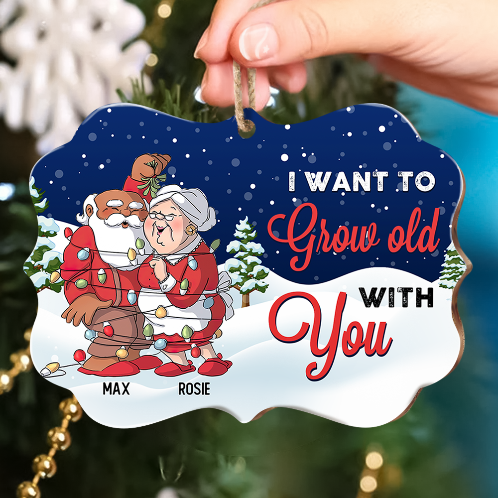 Personalized I Want To Grow Old With You Couple Printed Wood Ornament, Customized Holiday Ornament CHI-YEN