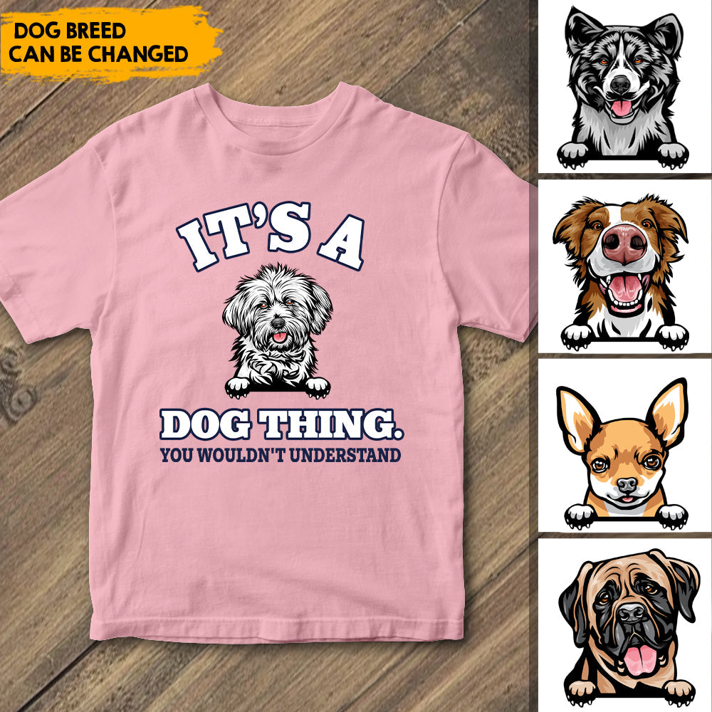 A Dog Thing You Wouldn't Understand - Customized Shirt