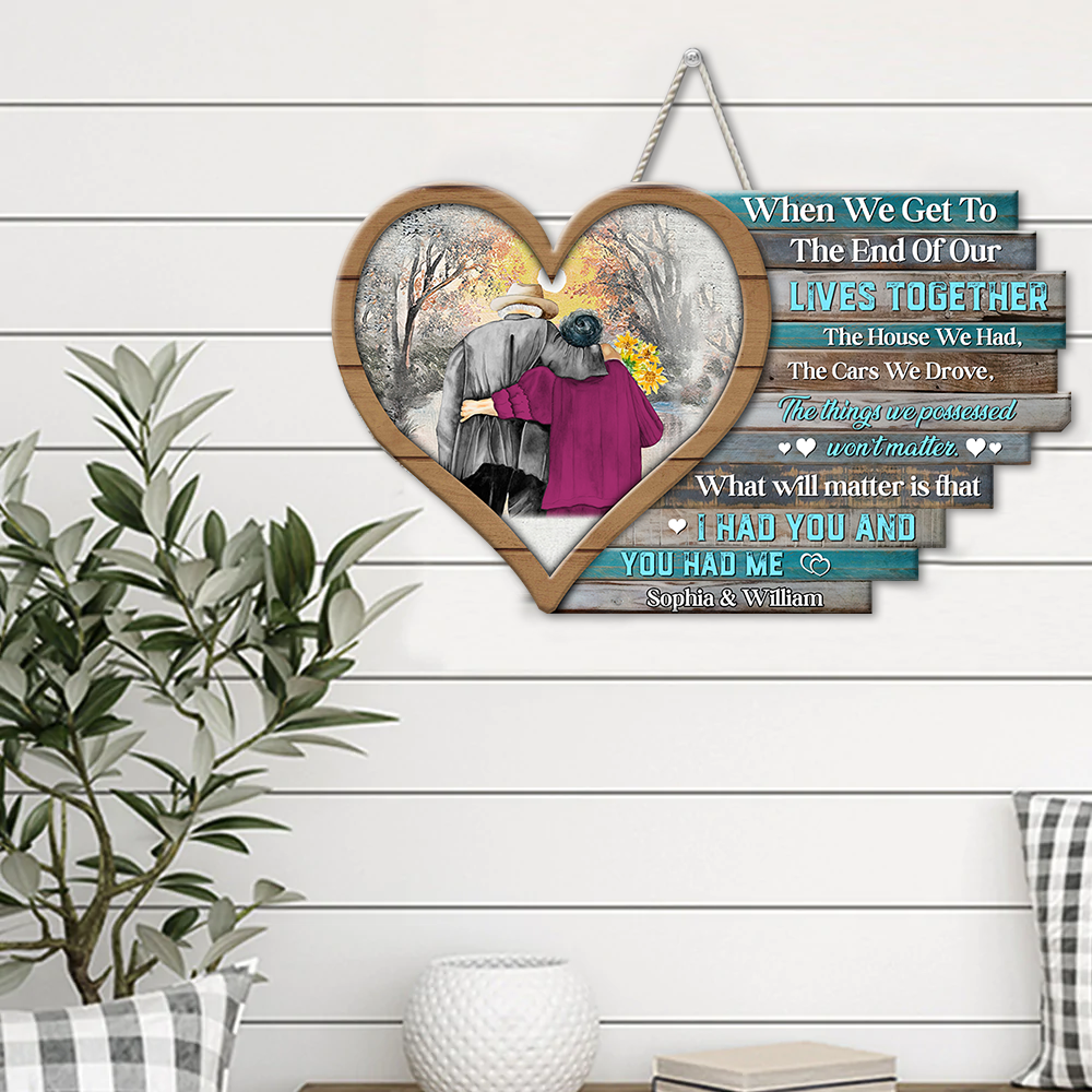 Personalized When We Get To The End Couple Wood Sign, Valentine's Day Gift For Couple YHN-THUY