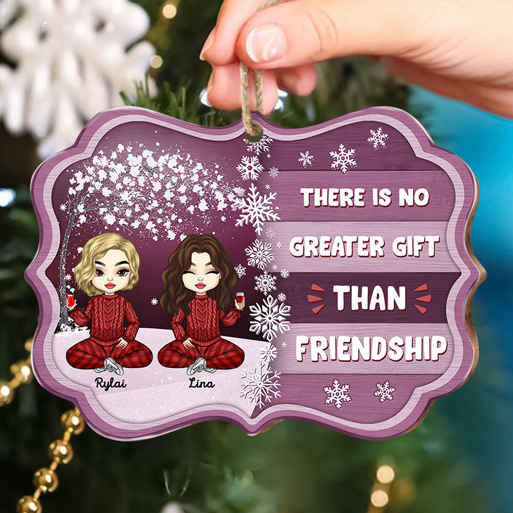 Personalized There Is No Greater Gift Than Besties Friend Printed Wood Ornament, Christmas Gift For BFF CHI-YEN