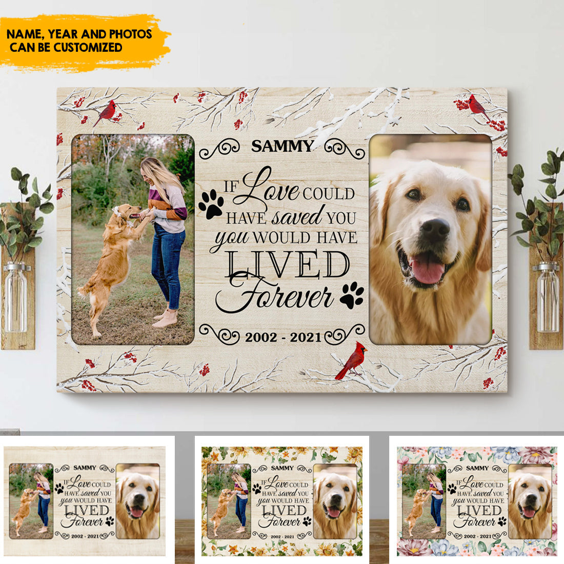 If Love could have saved you You would have LIVED forever - Personalized Pet Photo Canvas