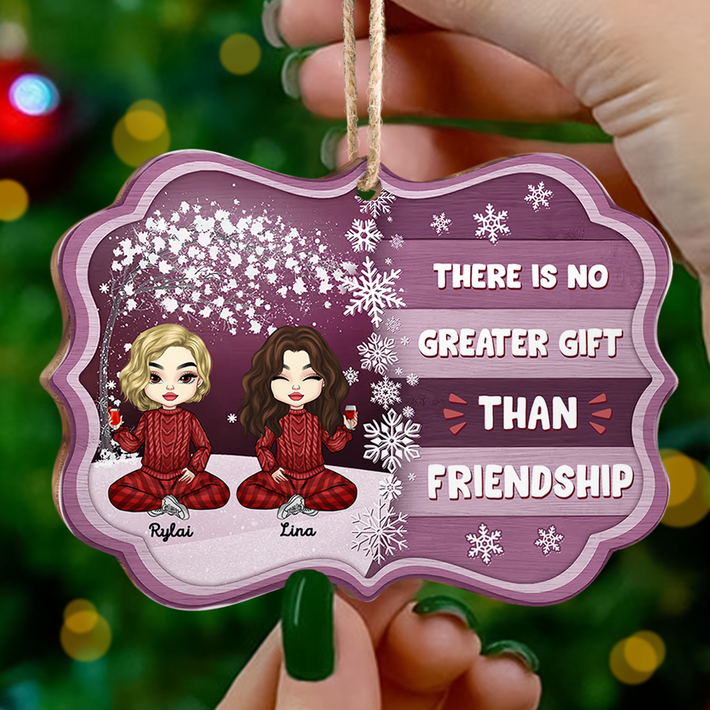 Personalized There Is No Greater Gift Than Besties Friend Printed Wood Ornament, Christmas Gift For BFF CHI-YEN