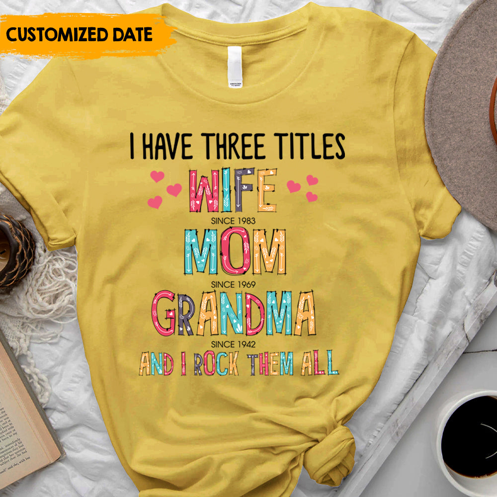 I Have Three Titles - Personalized T-Shirt, Perfect Mother;s Day Gift