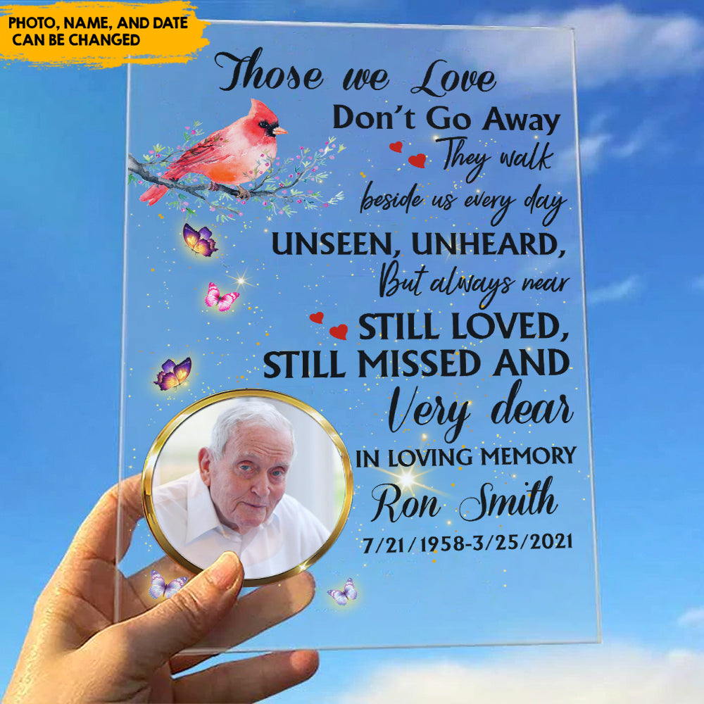 Those We Love Don't Go Away - Personalized Acrylic Plaque