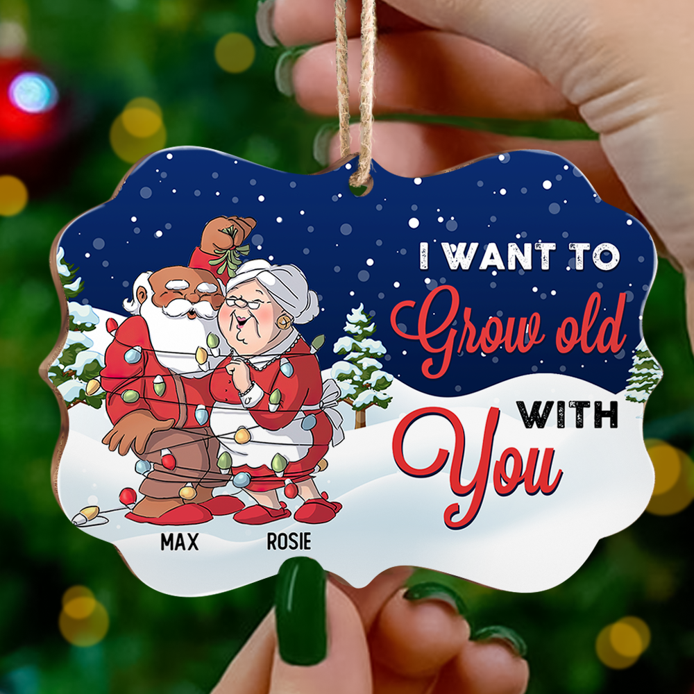 Personalized I Want To Grow Old With You Couple Printed Wood Ornament, Customized Holiday Ornament CHI-YEN