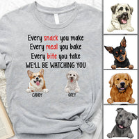 Thumbnail for Every Snack You Make, Dog Lovers Gift - Personalized T-shirt