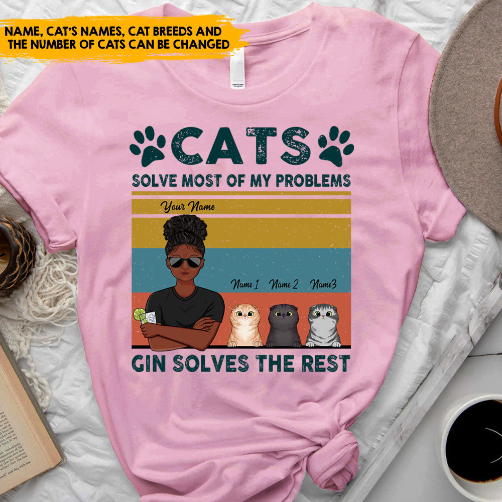 Cats Solve Most Of My Problems - Personalized T-shirt, Gin and Cat Lovers