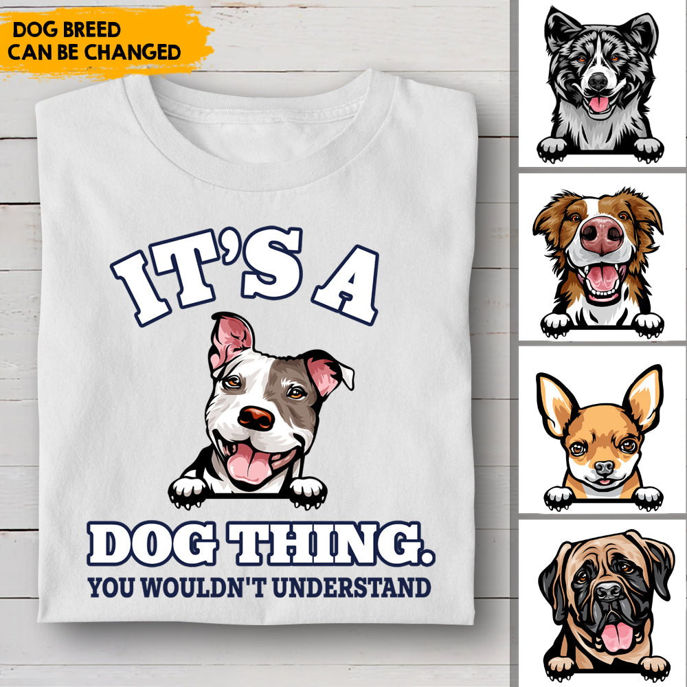 A Dog Thing You Wouldn't Understand - Customized Shirt