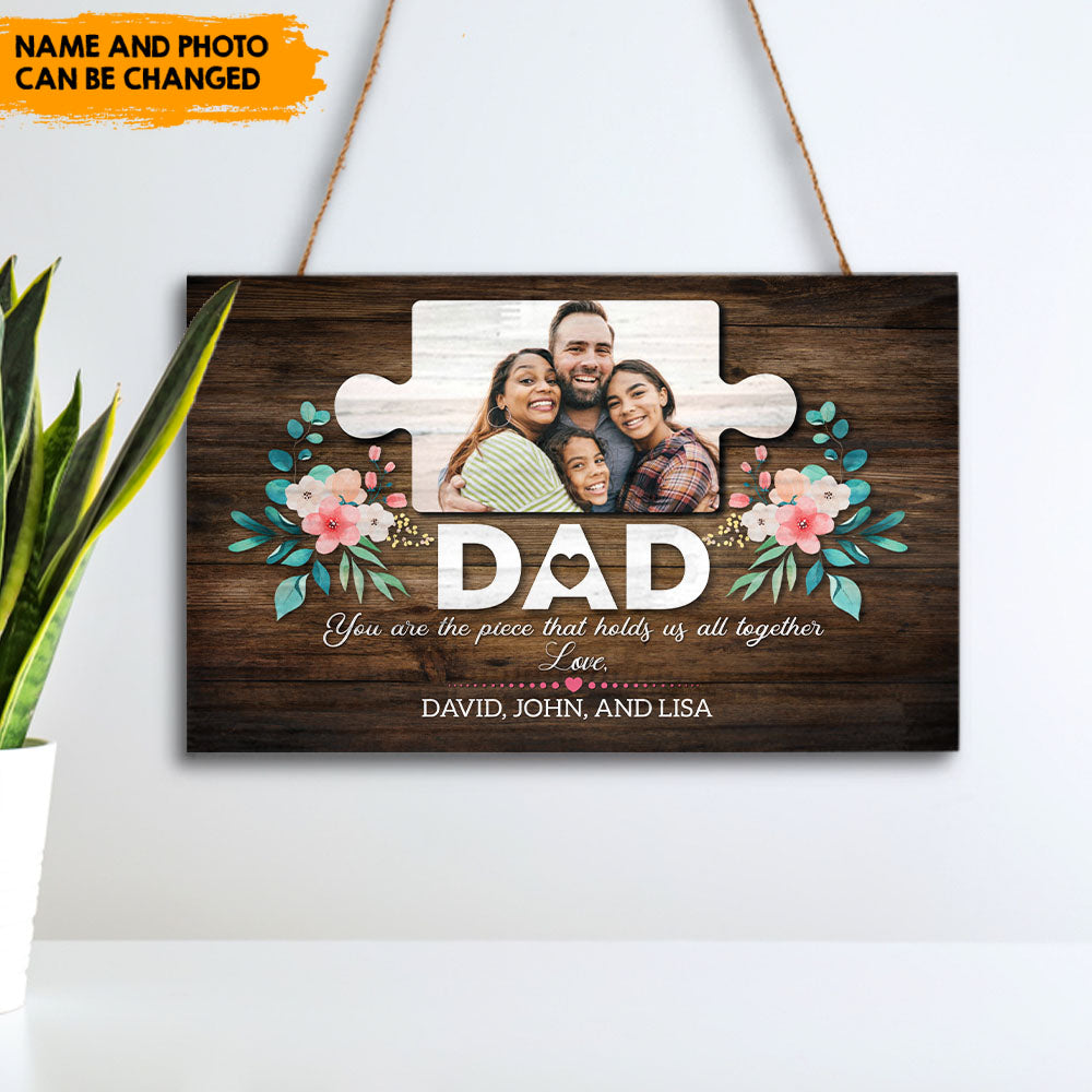 Dad is the piece - Custom Rectangle Wood Sign