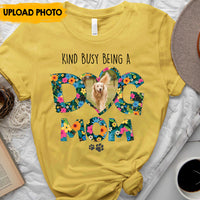 Thumbnail for Kinda Busy Being A Dog Mom - Personalized T-shirt, Mother's Day Gift For Dog Moms