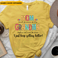 Thumbnail for I Just Keep Getting Better - Personalized T-Shirt, Perfect Mother's Day Gift