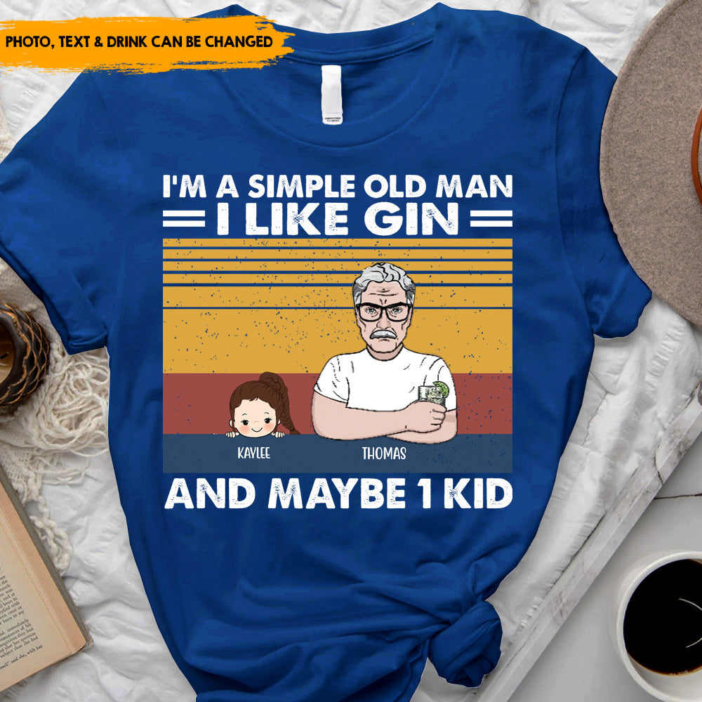 I'm a Simple Old Man I Like Bourbon Personalized Shirt Custom Kid Name