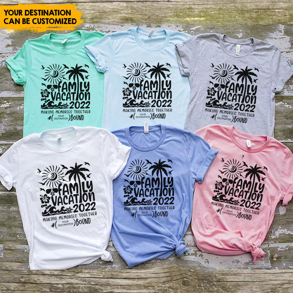 FAMILY VACATION MAKING MEMORIES TOGETHER - Personalized Tshirt