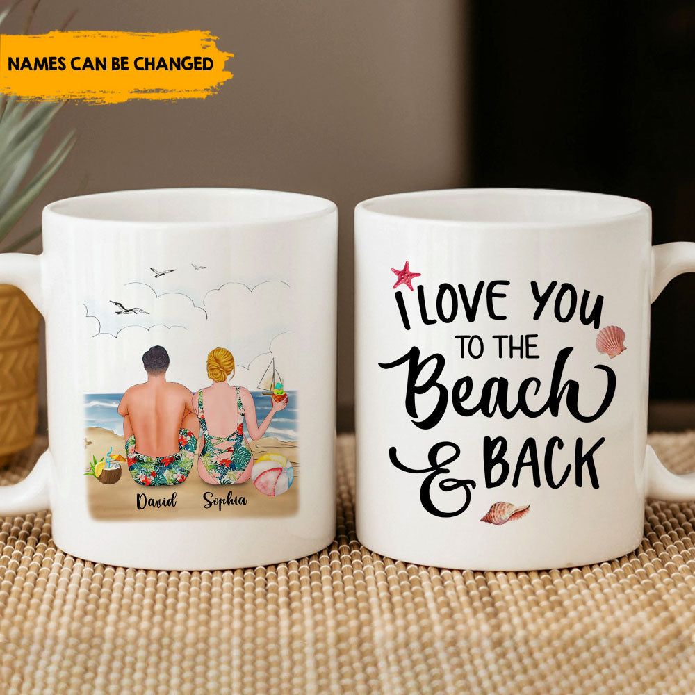 I Love You To The Beach & Back - Customized Mug