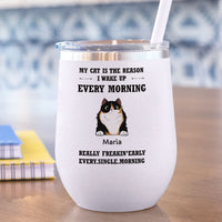 Thumbnail for My Cat Is The Reason I Wake Up Every Morning - 12oz Personalized 304 Grade Stainless Steel Cat Tumbler - Jonxifon