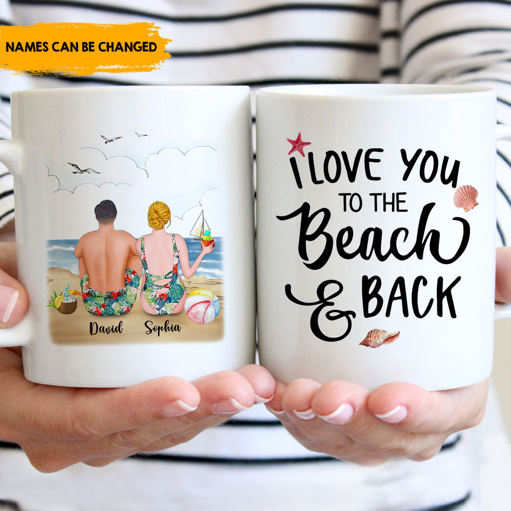 I Love You To The Beach & Back - Customized Mug