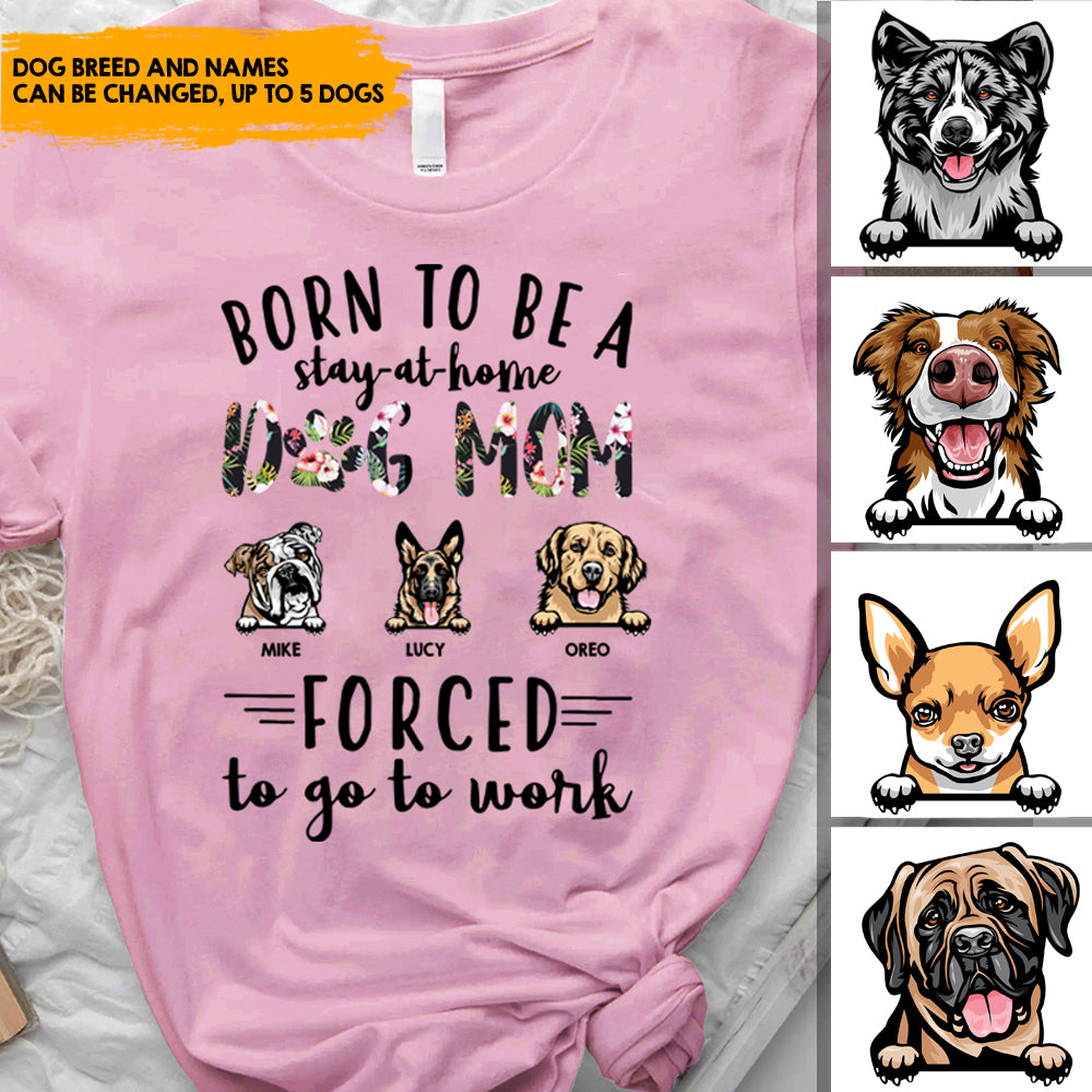 Born to be stay-at-home Dog Mom  Personalized T-shirt