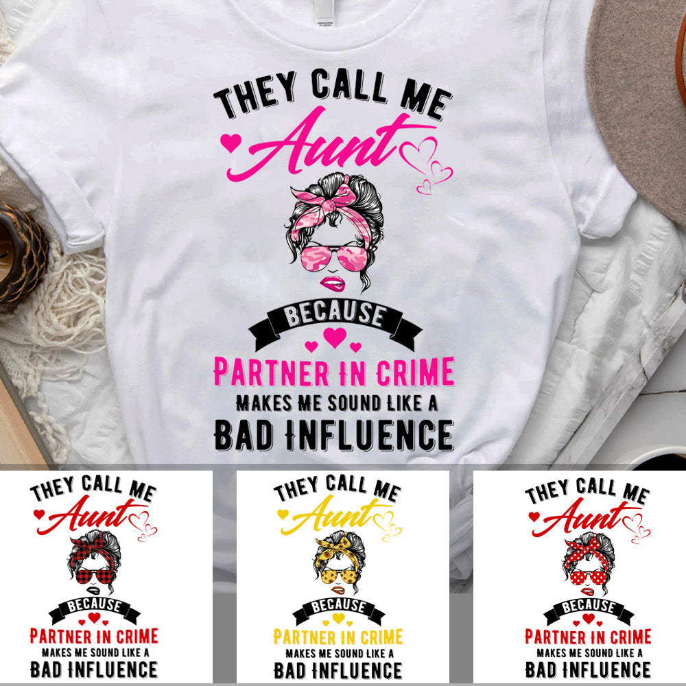 They Call Me Aunt Because - Personalized T-Shirt, Gift For Sister, Auntie