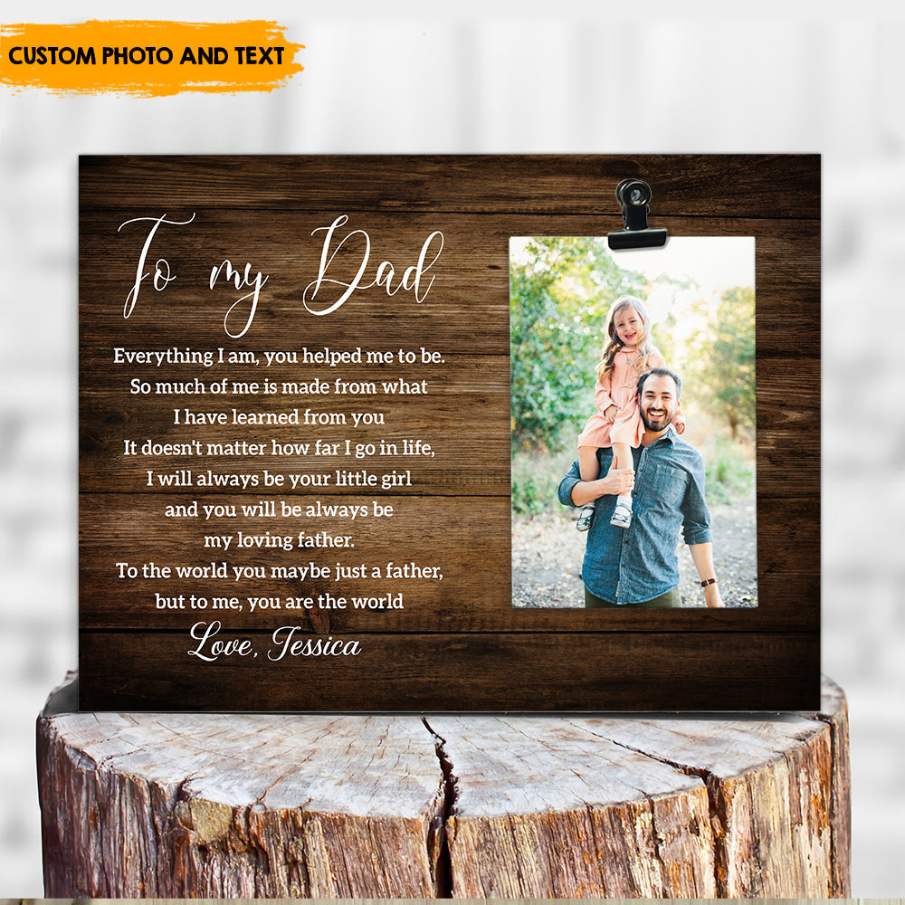 Everything I am, you helped me to be - Personalized Photo clip frame