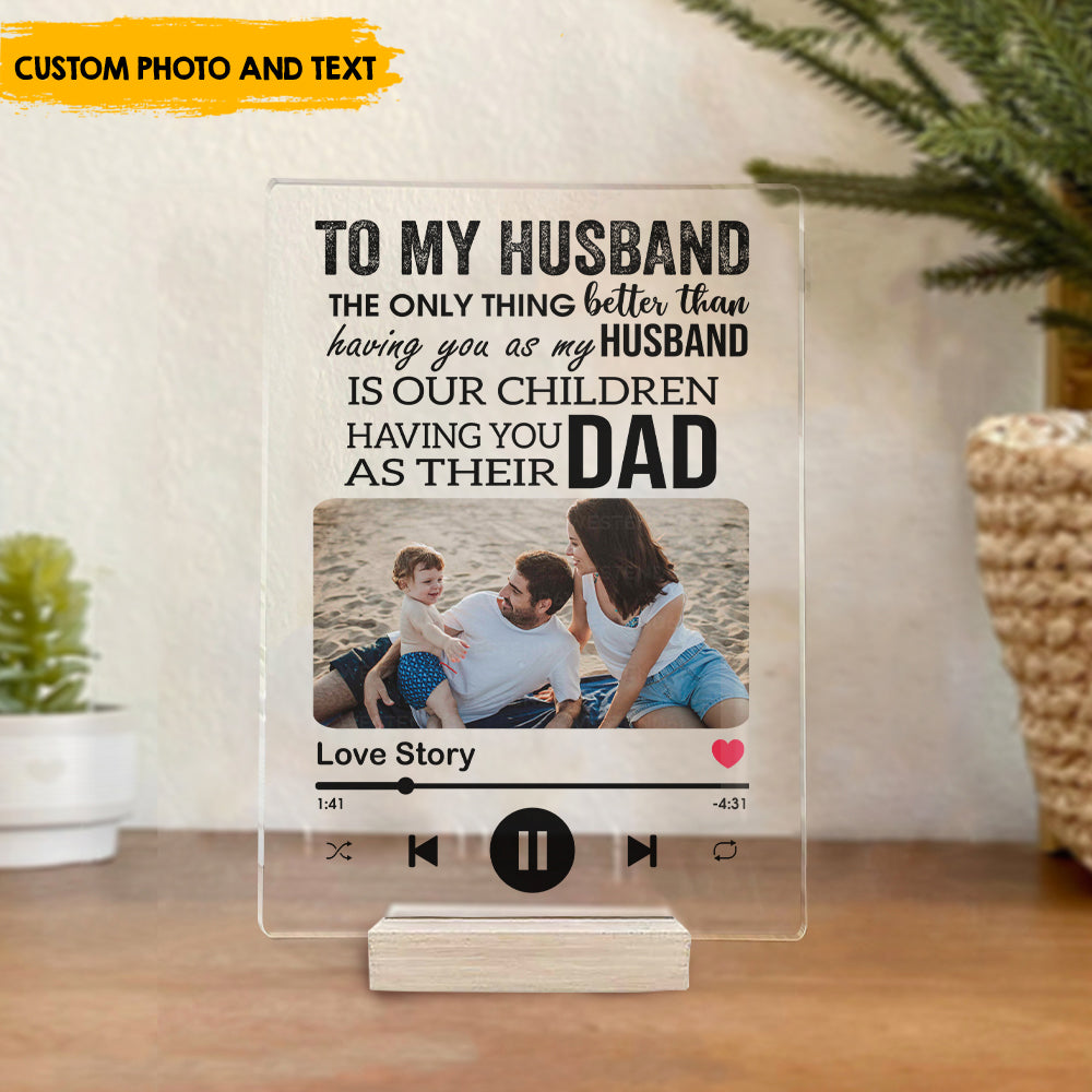 To husband on father's day - Customized Acrylic Plaque