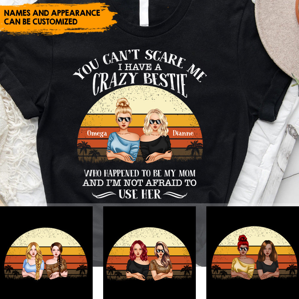 You Can't Scare Me I Have A Crazy Mom - Personalized Mother And Daughter