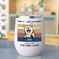 Thumbnail for Time To Get Up Early- 12oz Personalized 304 Grade Stainless Steel Dog Tumbler - Jonxifon