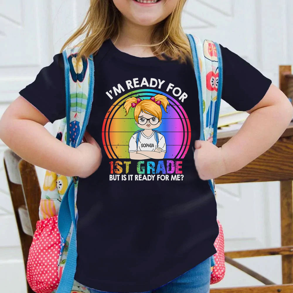 I'm Ready For Kindergarten But Is It Ready For Me Back To School Personalized T-Shirt