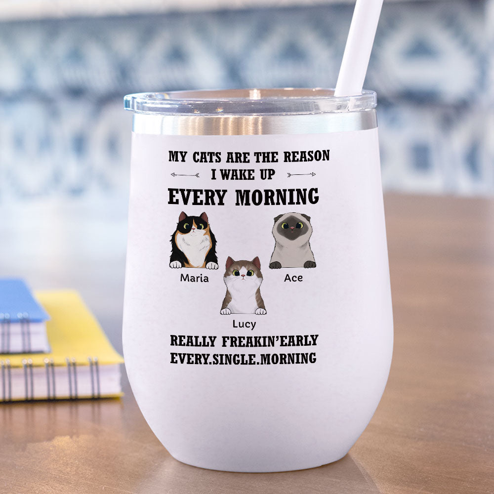 My Cat Is The Reason I Wake Up Every Morning - 12oz Personalized 304 Grade Stainless Steel Cat Tumbler - Jonxifon