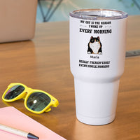 Thumbnail for My Cat Is The Reason I Wake Up Every Morning - Personalized 304 Grade Stainless Steel Cat Tumbler 30oz - Jonxifon