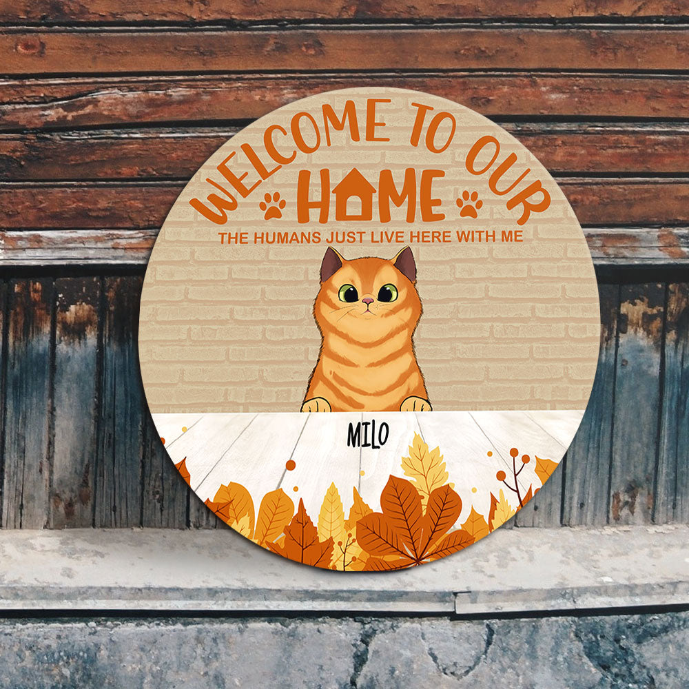 Welcome To Our Home The Humans Just Live With Us- Cat Lovers Door Sign - Jonxifon