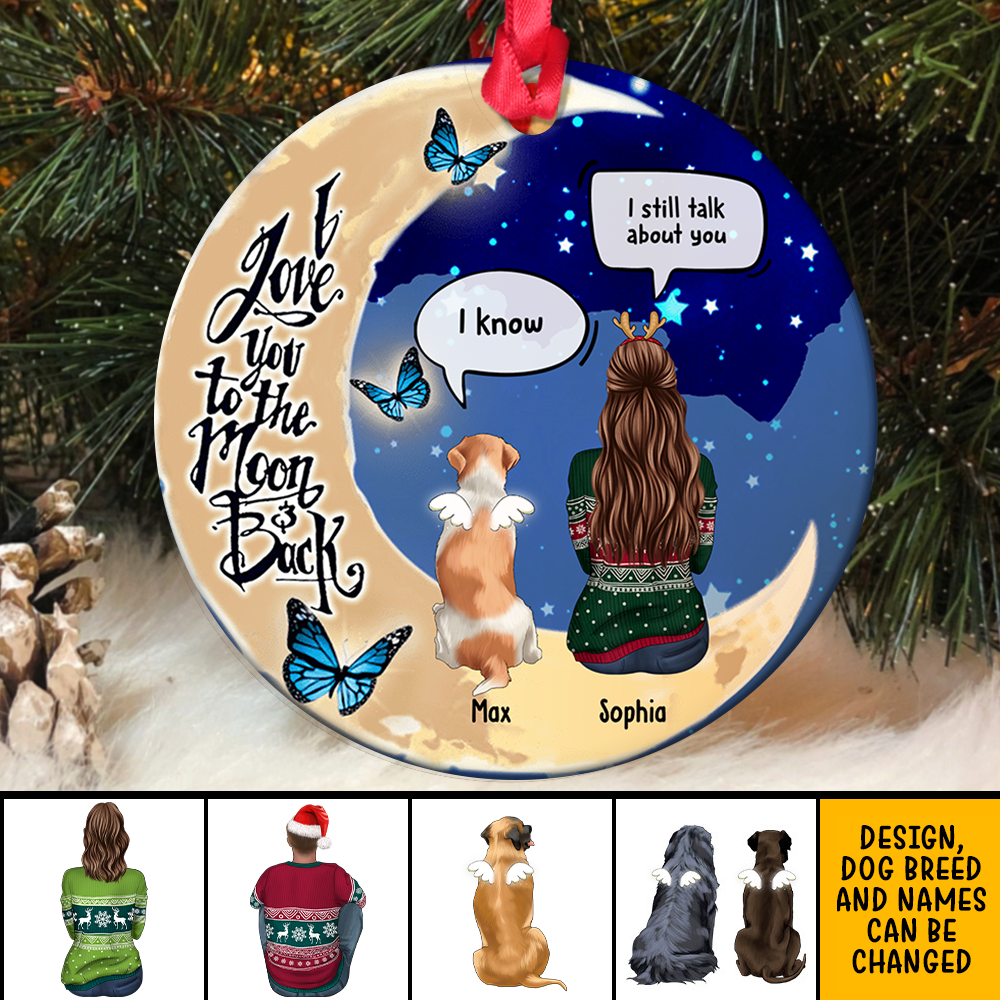 I Love You To The Moon And Back  Christmas Ceramic Ornament  - Dog, Cat Memorial Gift DUNG-DIEP