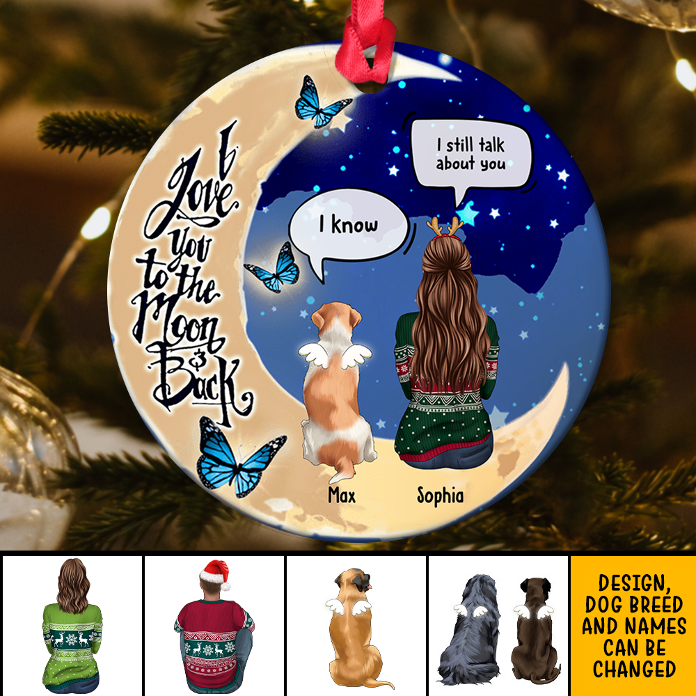 I Love You To The Moon And Back  Christmas Ceramic Ornament  - Dog, Cat Memorial Gift DUNG-DIEP