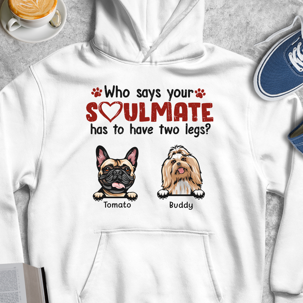 Who Says Your Soulmate Dog Shirt, Dog Lover Gift