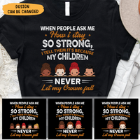 Thumbnail for My Children Never Let My Crown Fall - Personalized T-shirt , Gift For Family