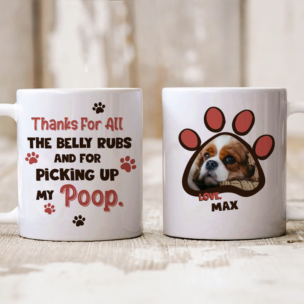 Thanks For All The Belly Rubs - Dog Coffee Mug