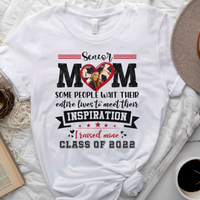 Thumbnail for Senior Mom I Raised My Inspiration 2022 - Personalized Shirt, Graduation T-shirt