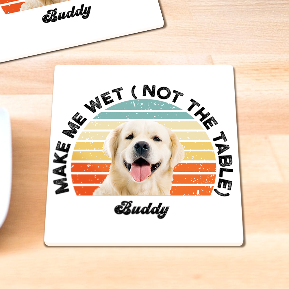 Make Me Wet Pet Photo Square Stone Coaster