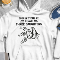 Thumbnail for You Can't Scare Me I Have 3 Daughter Personalized T-Shirt