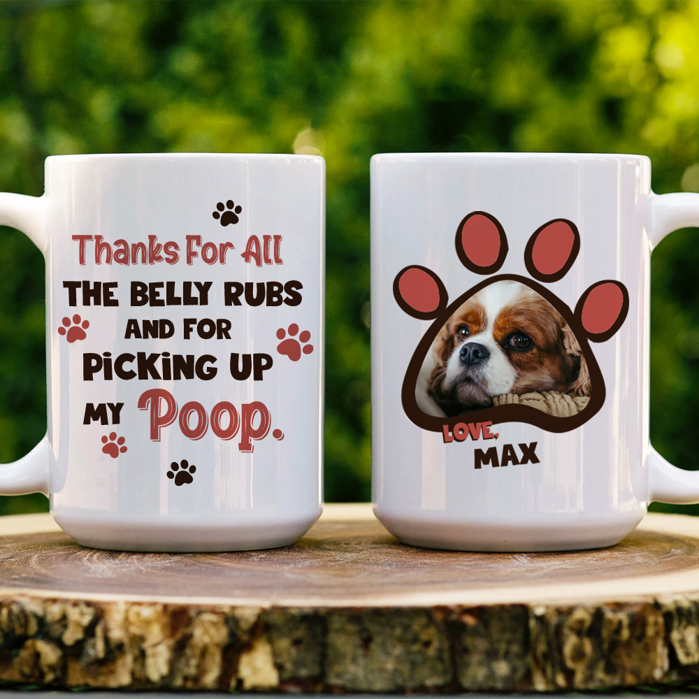 Thanks For All The Belly Rubs - Dog Coffee Mug