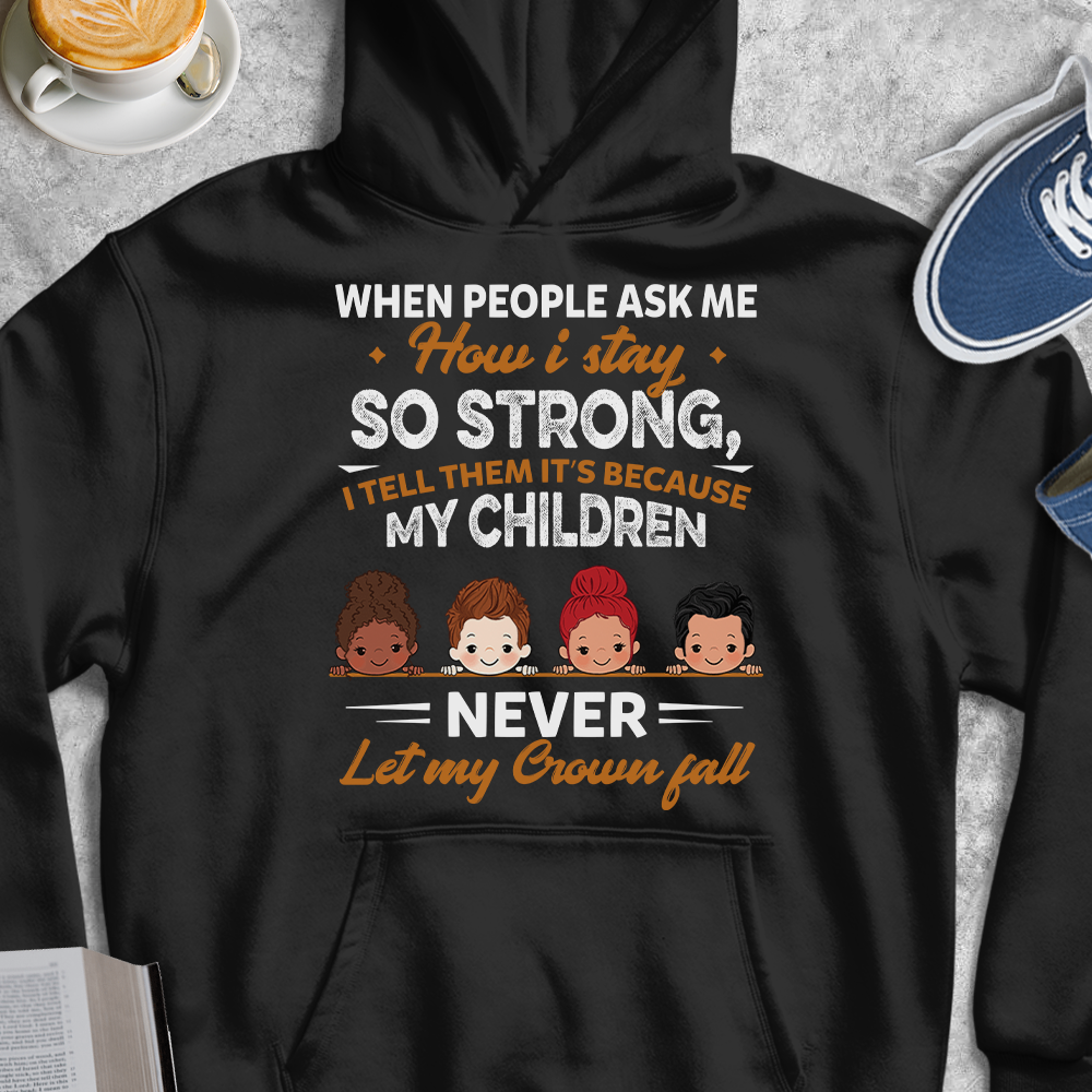 My Children Never Let My Crown Fall - Personalized T-shirt , Gift For Family