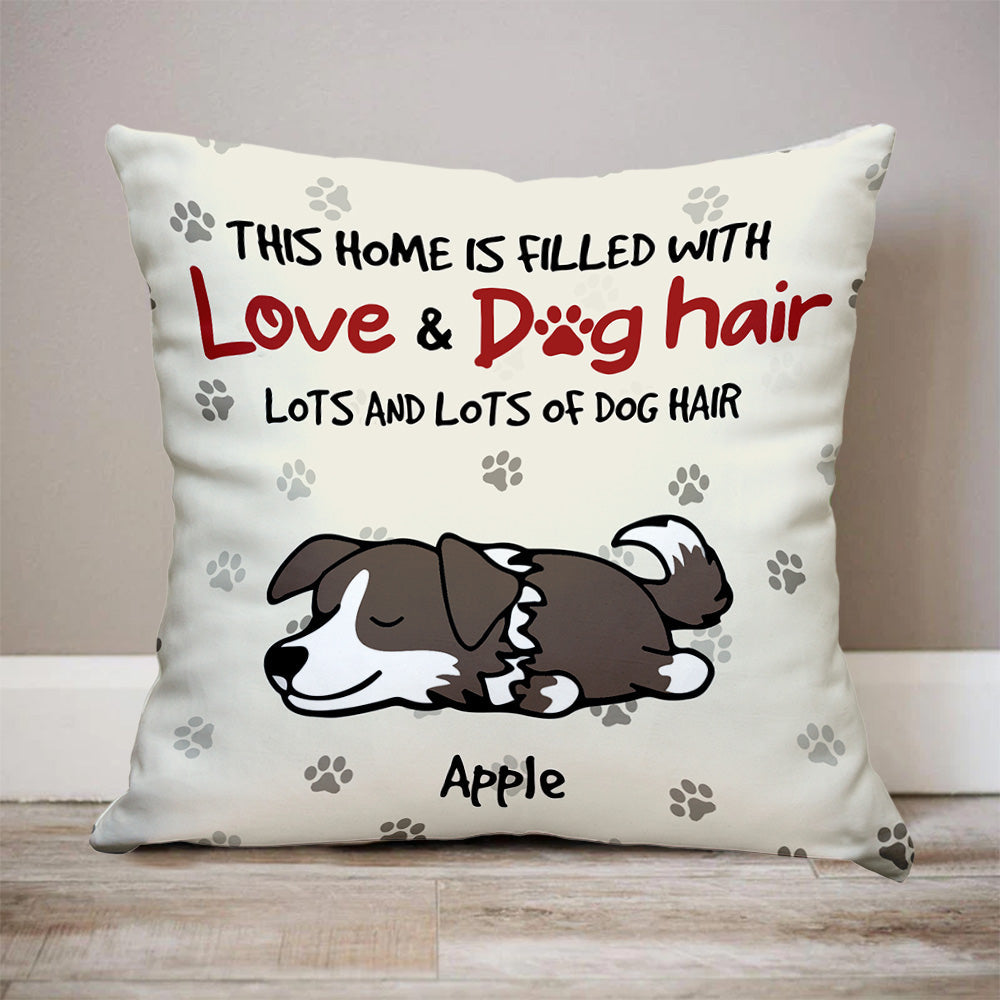 Personalized This Home Filled With Dog Hair Pillow, Gift For Dog Lovers CHI-YEN